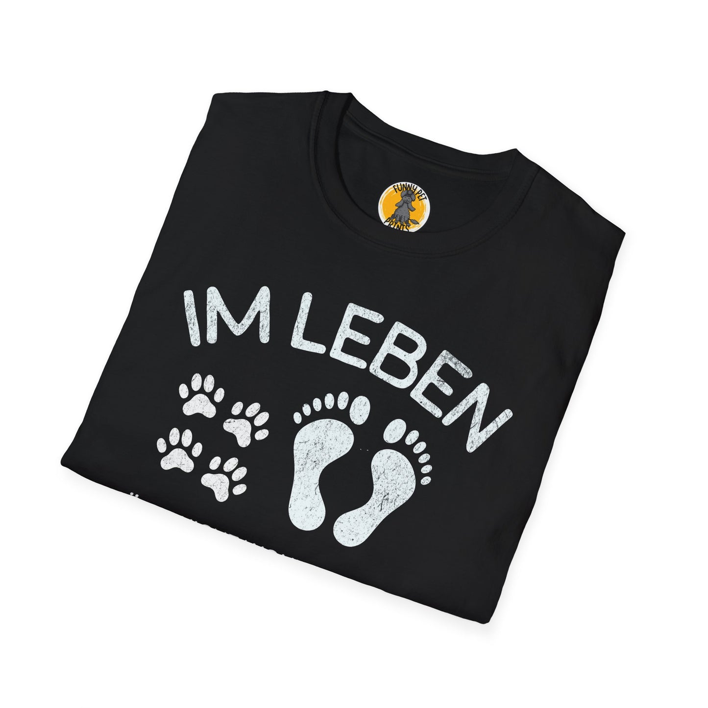 Im Leben zählt nicht, wohin du gehst, sondern mit wem du gehst, T-Shirt für Hundeliebhaber, Unisex Softstyle T-Shirt