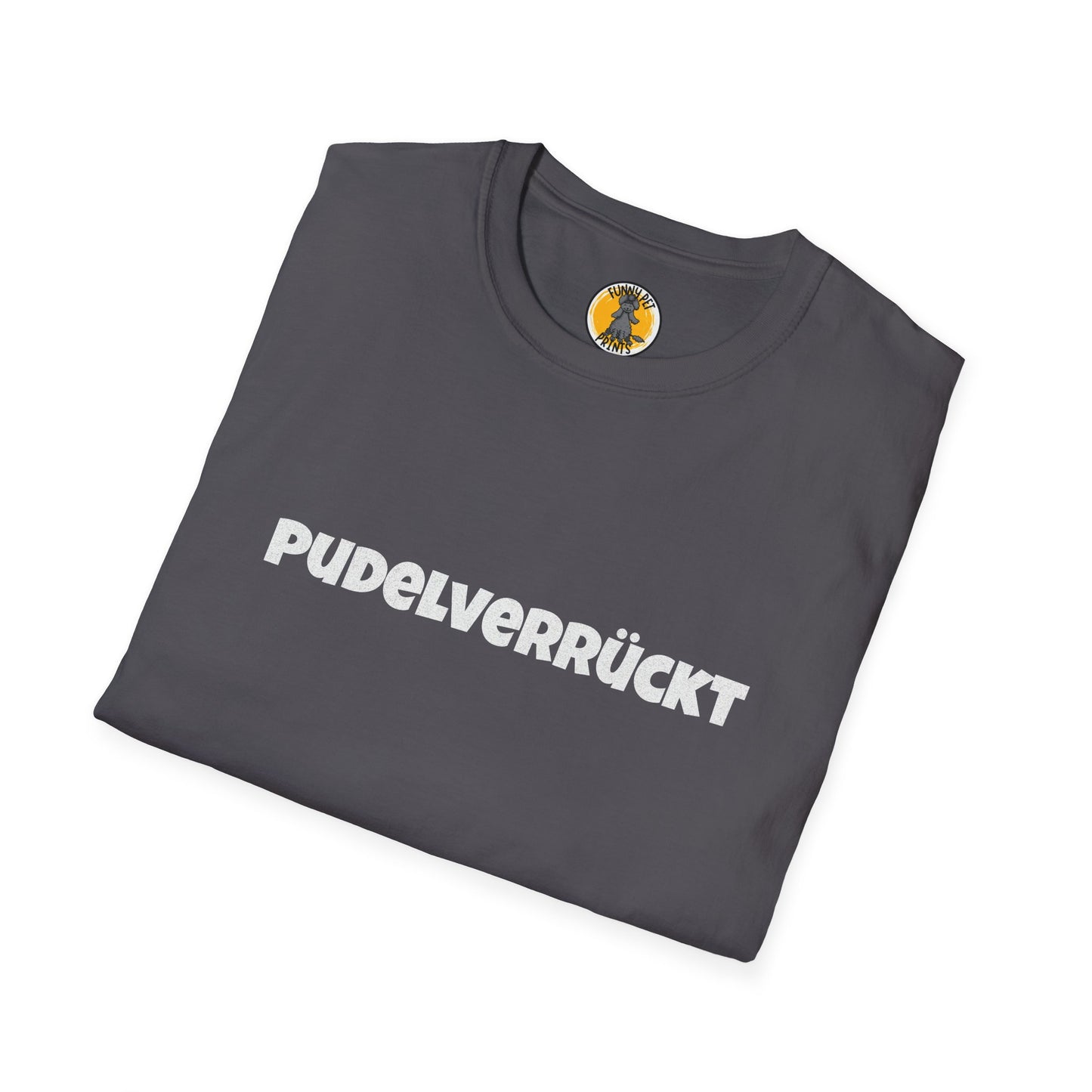 Pudelverrückt, Lustiges T-Shirt für Pudelliebhaber, Unisex Softstyle T-Shirt