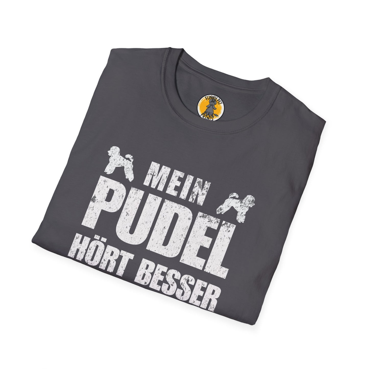 Lustiges T-Shirt für Pudelliebhaber, Unisex Softstyle T-Shirt