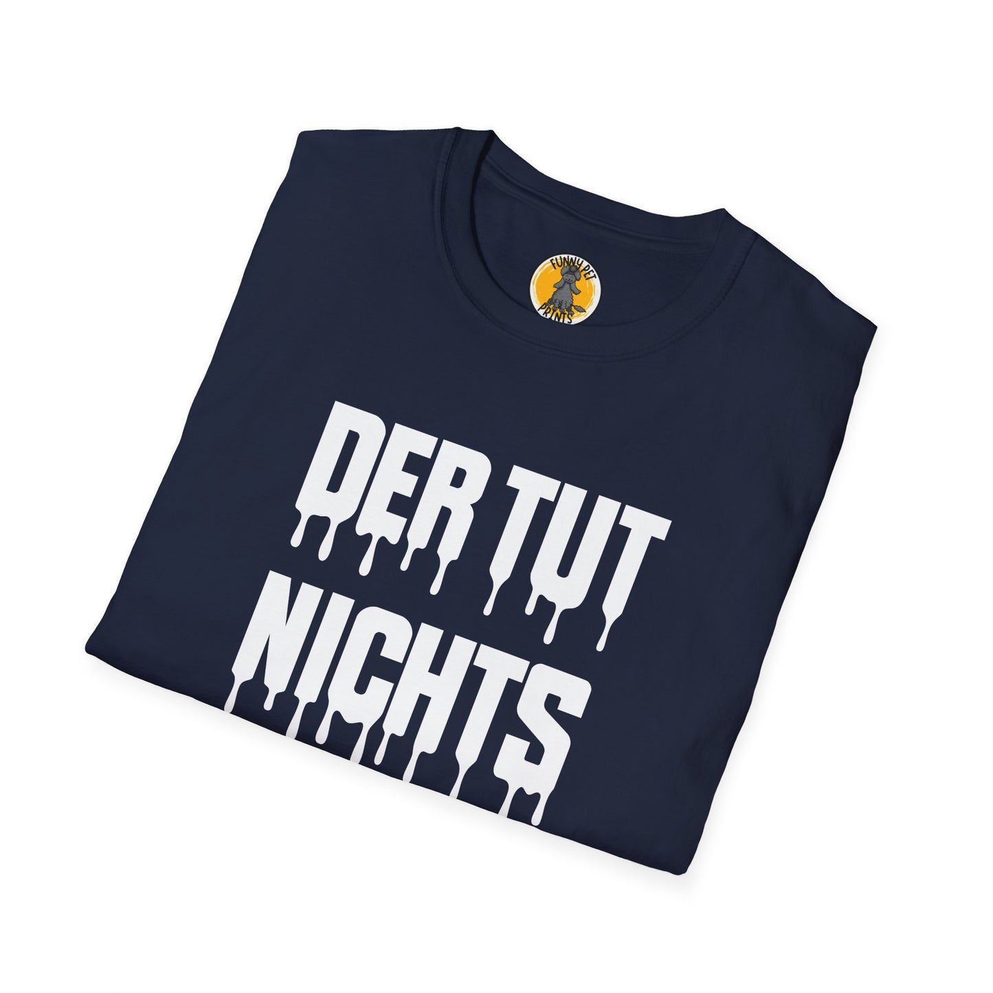 Der tut nichts, Lustiges T-Shirt für Hundeliebhaber, Unisex Softstyle T-Shirt