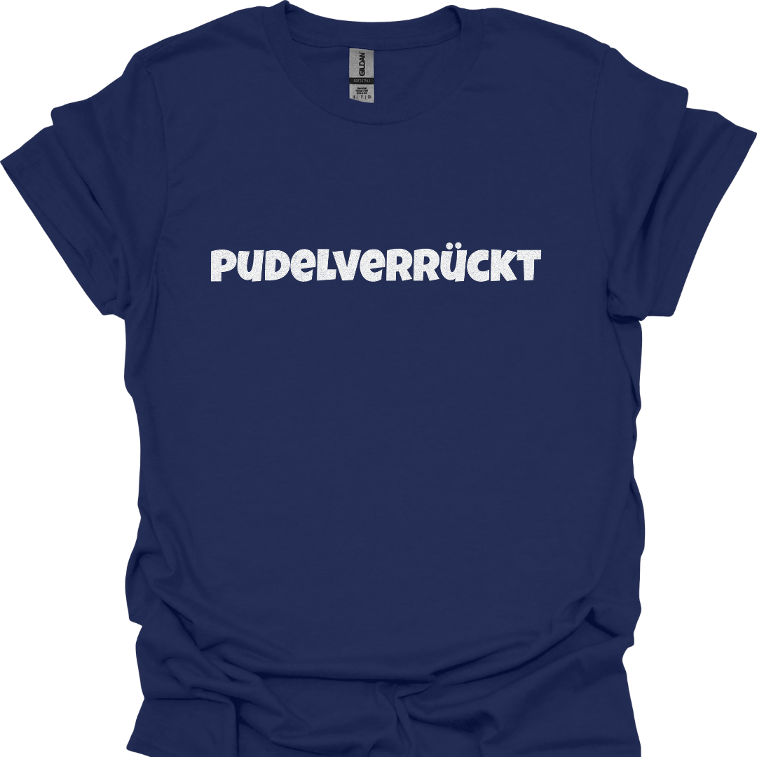 Pudelverrückt, Lustiges T-Shirt für Pudelliebhaber, Unisex Softstyle T-Shirt