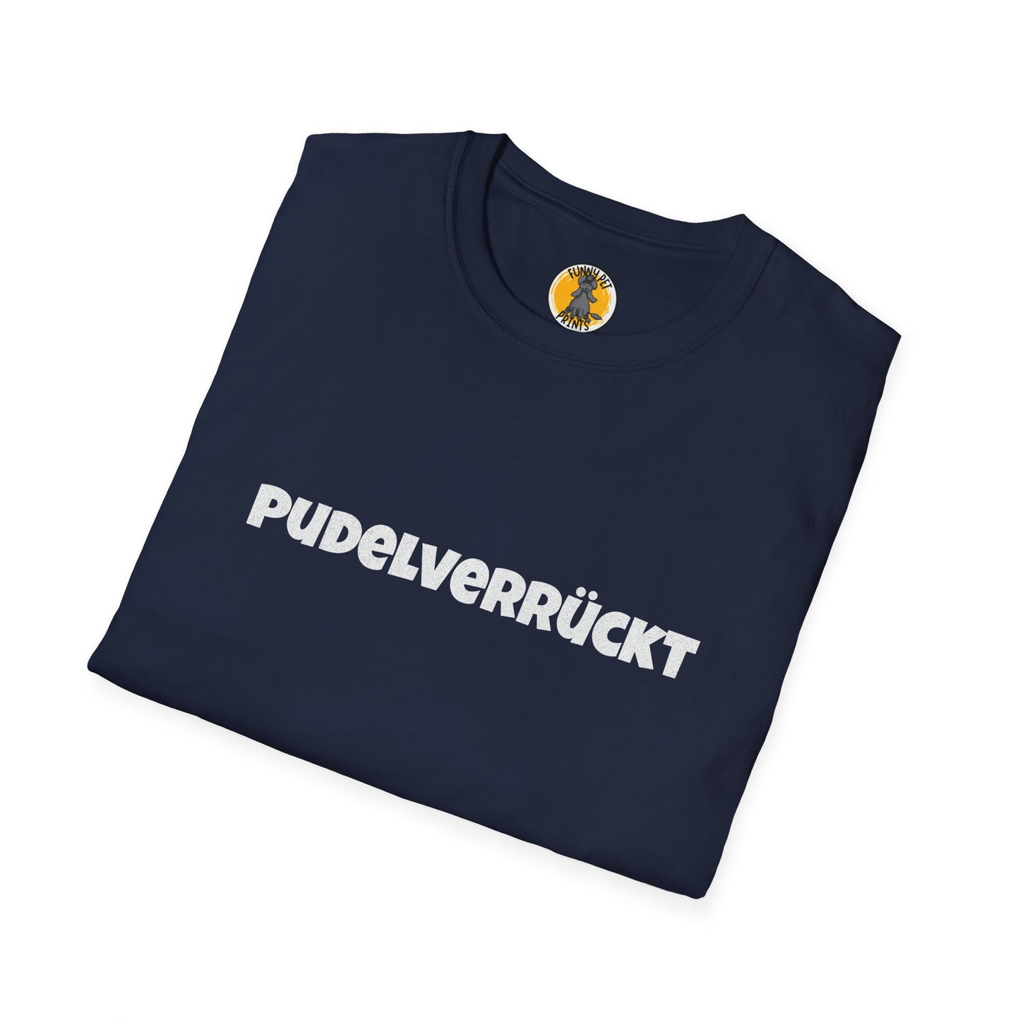 Pudelverrückt, Lustiges T-Shirt für Pudelliebhaber, Unisex Softstyle T-Shirt