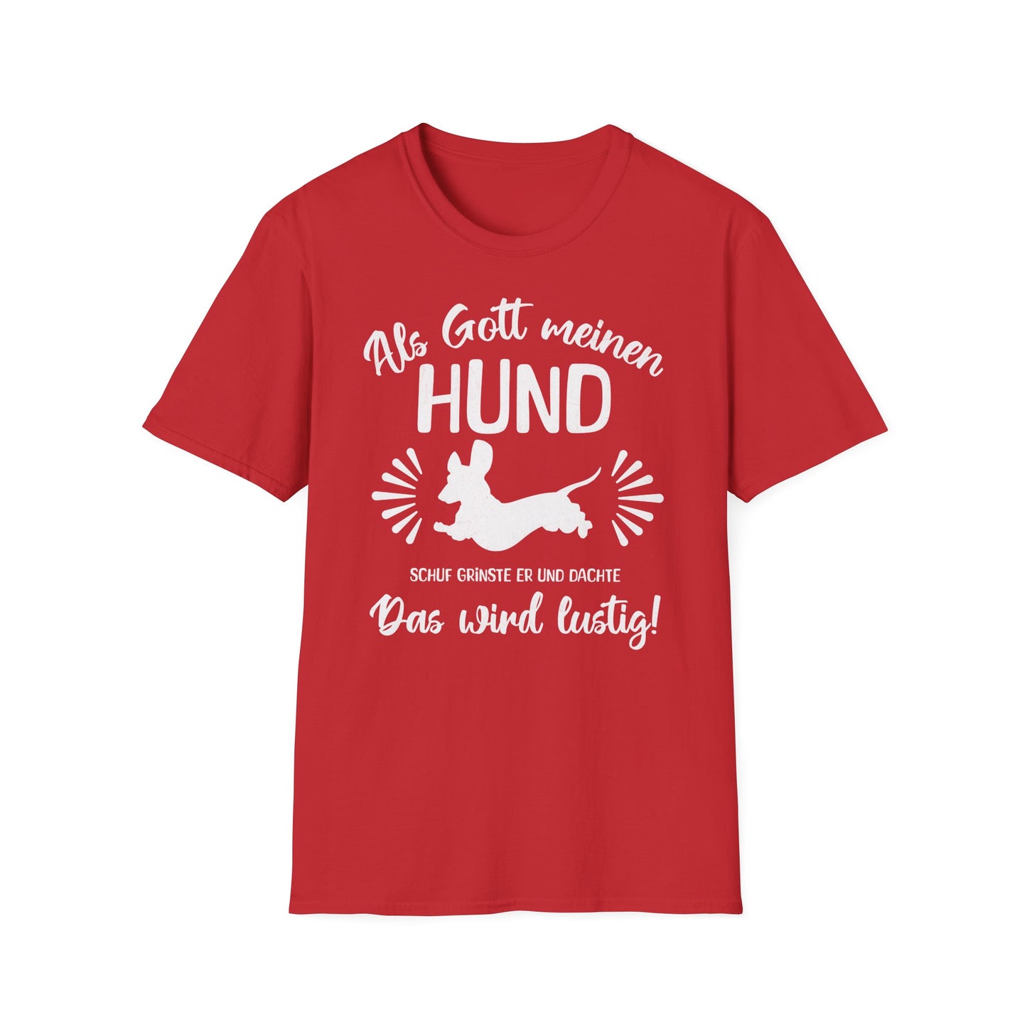"Als Gott meinen Hund schuf, dachte er, das wird lustig. Lustiges T-Shirt für Dackelliebhaber"