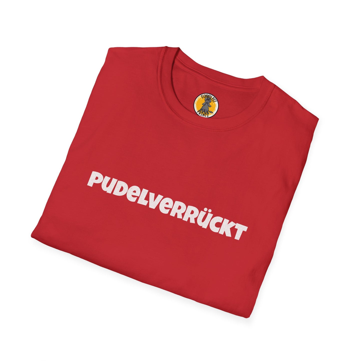 Pudelverrückt, Lustiges T-Shirt für Pudelliebhaber, Unisex Softstyle T-Shirt