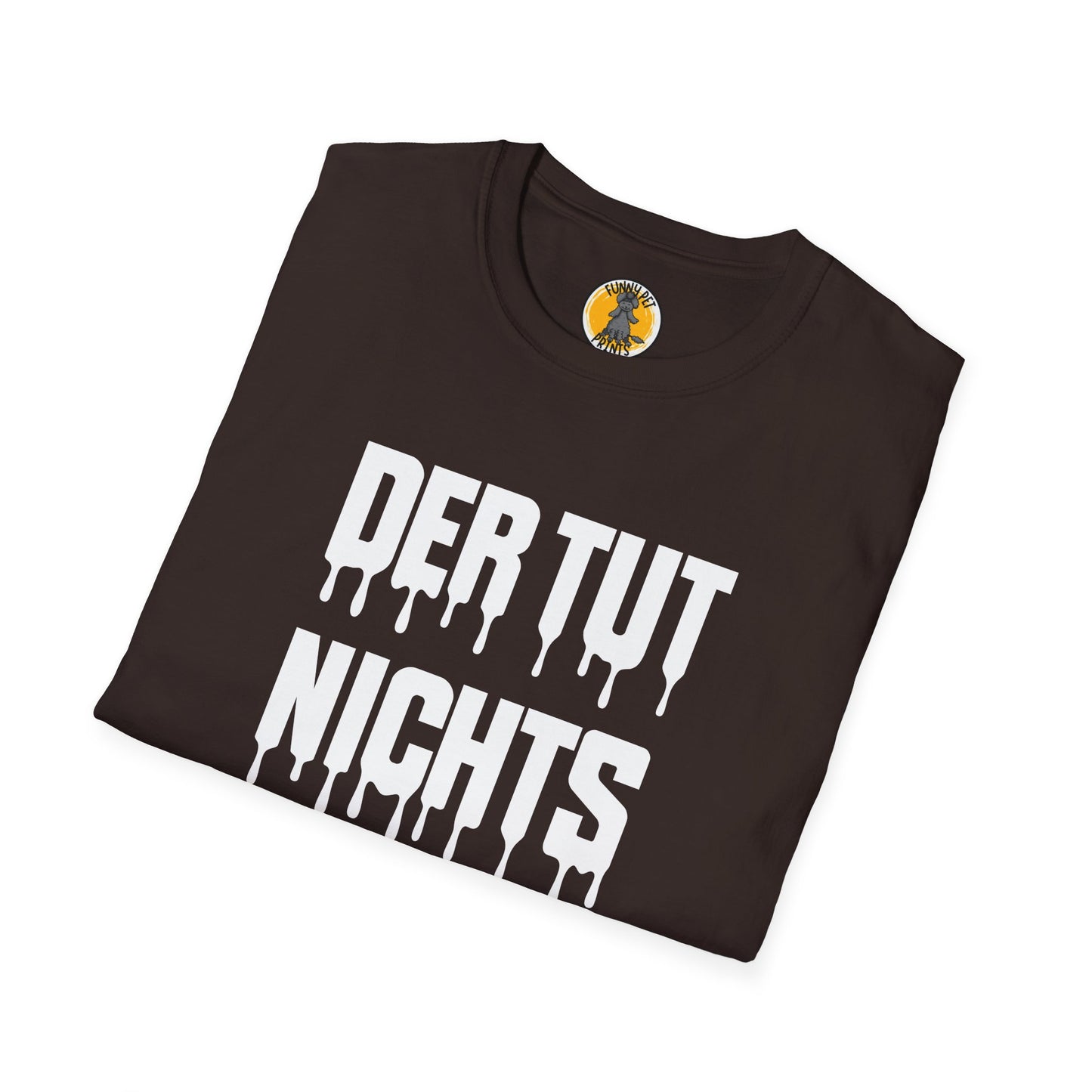 Der tut nichts, Lustiges T-Shirt für Hundeliebhaber, Unisex Softstyle T-Shirt