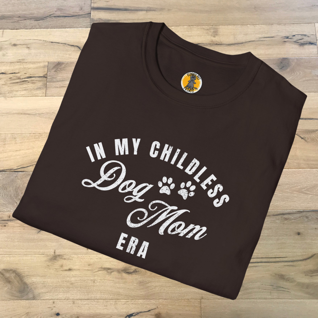 Perfekt für echte Hundemamas "In my childless Dog Mom Era"