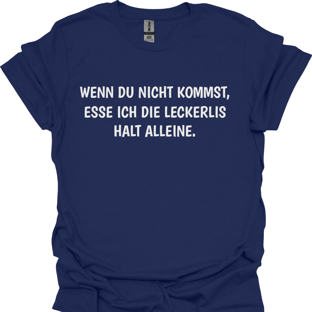 "Wenn du nicht kommst, esse ich die Leckerlis halt alleine" Lustiges T-Shirt für Hundebesitzer