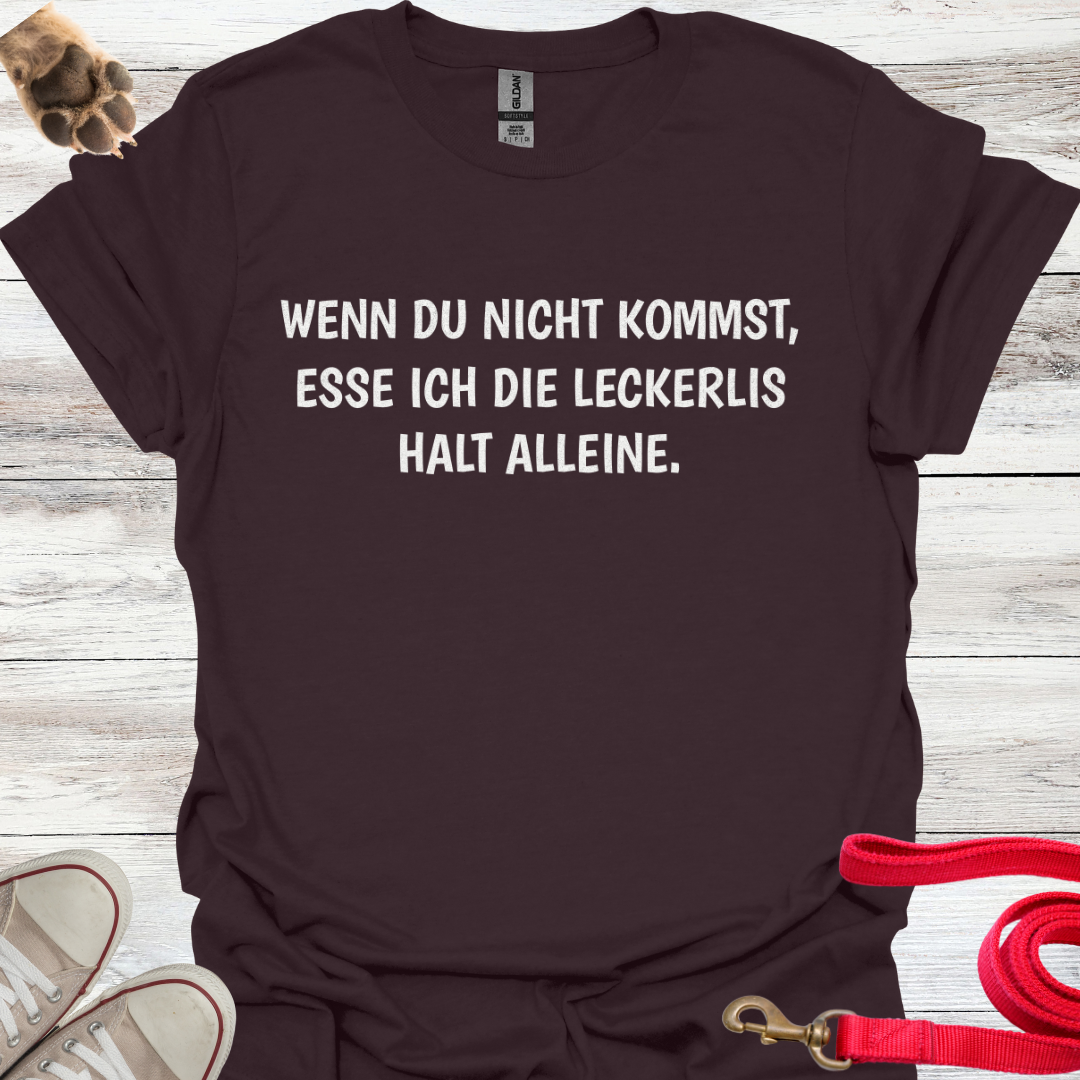 Wenn du nicht kommst, esse ich die Leckerlis halt alleine. Lustiges T-Shirt für Hundebesitzer, Unisex Softstyle T-Shirt