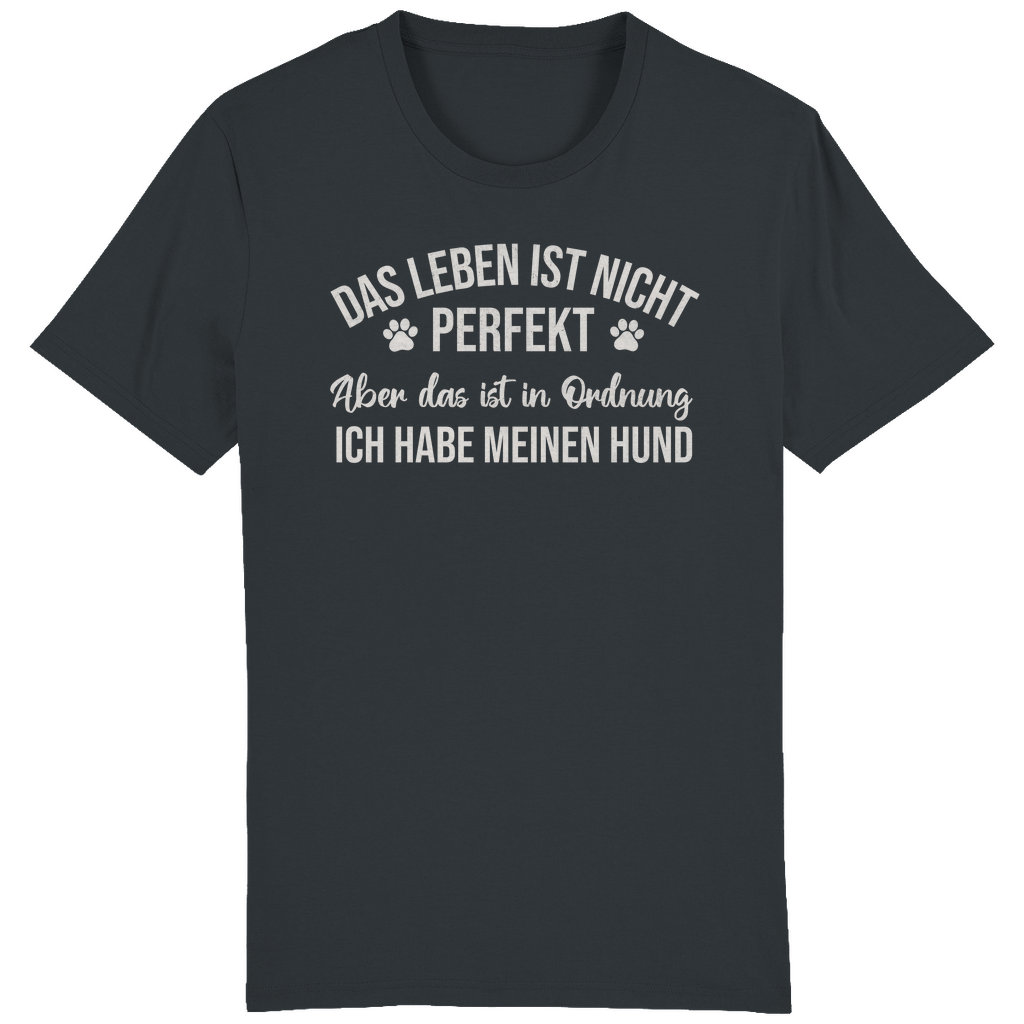 ST/ST Creator T-Shirt Das Leben ist nicht perfekt. Ich habe meinen Hund