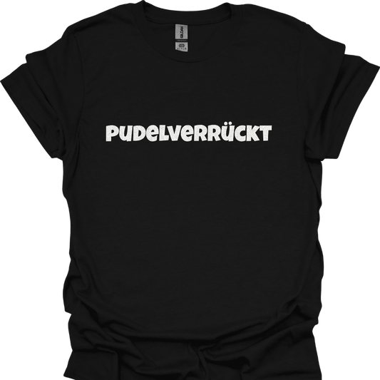Pudelverrückt, Lustiges T-Shirt für Pudelliebhaber, Unisex Softstyle T-Shirt