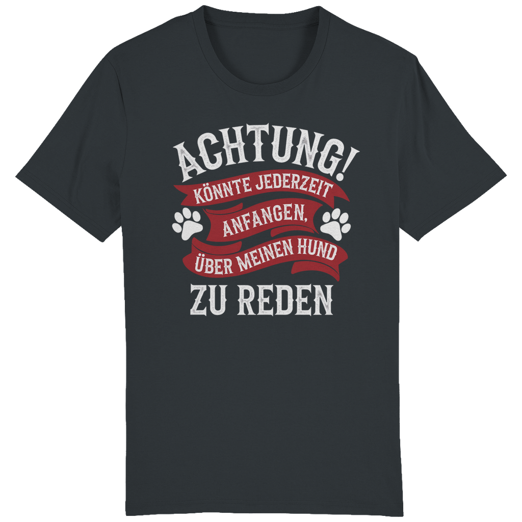 ST/ST Creator T-Shirt Achtung! Könnte jederzeit anfangen, über meinen Hund zu rede