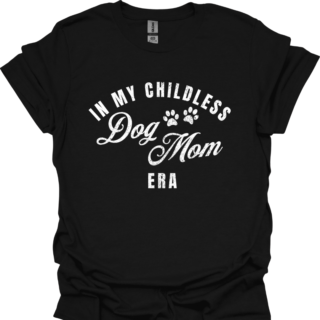 Perfekt für echte Hundemamas "In my childless Dog Mom Era"