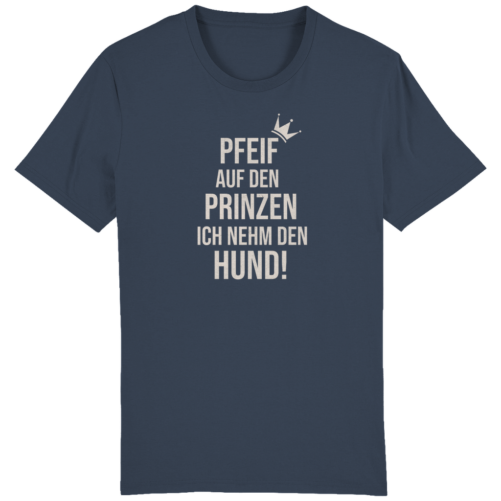 ST/ST Creator T-Shirt Pfeif auf den Prinzen ich nehm den Hund!