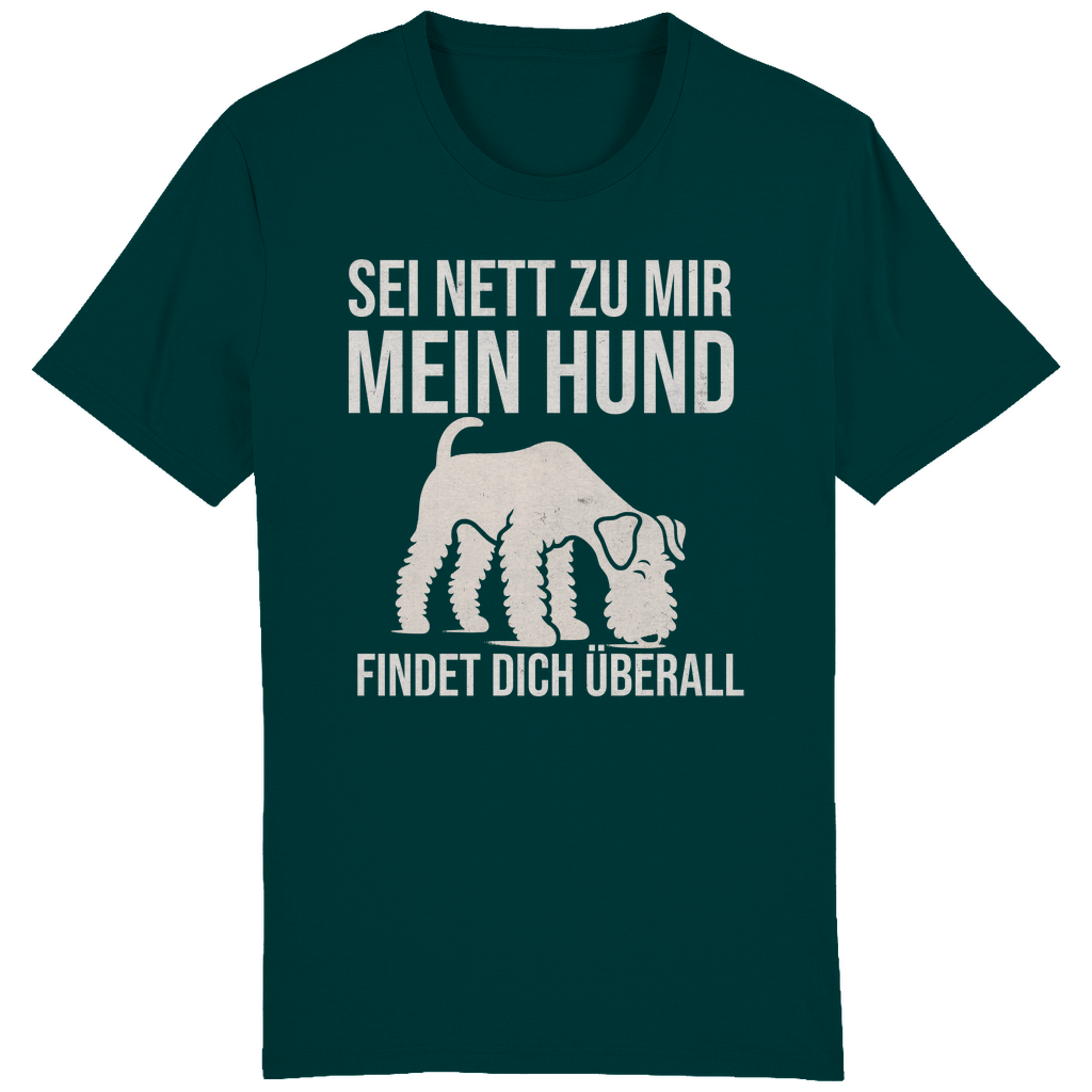 ST/ST Creator T-Shirt Sei nett zu mir, mein Hund findet dich überall, Airedale