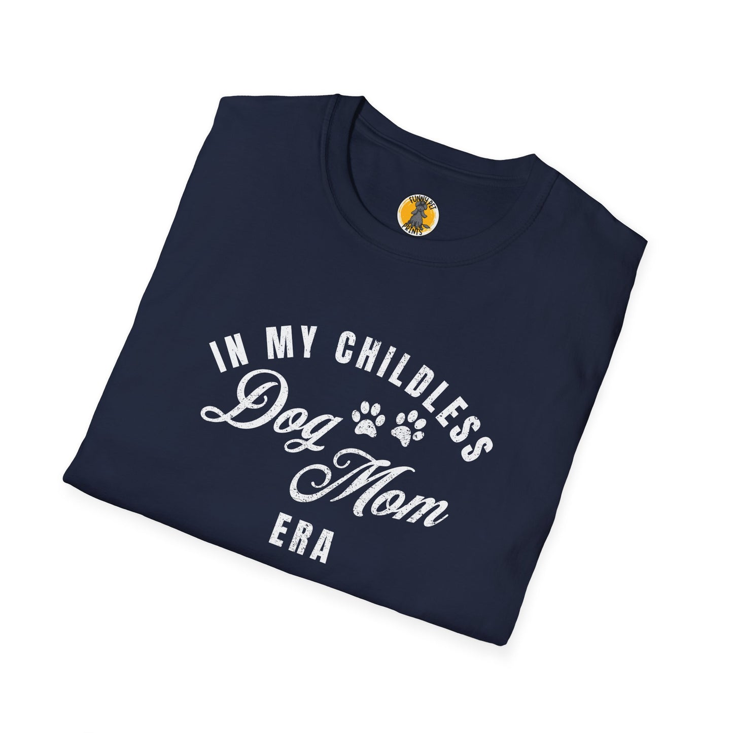 Perfekt für echte Hundemamas, In my childless Dog Mom Era, Unisex Softstyle T-Shirt