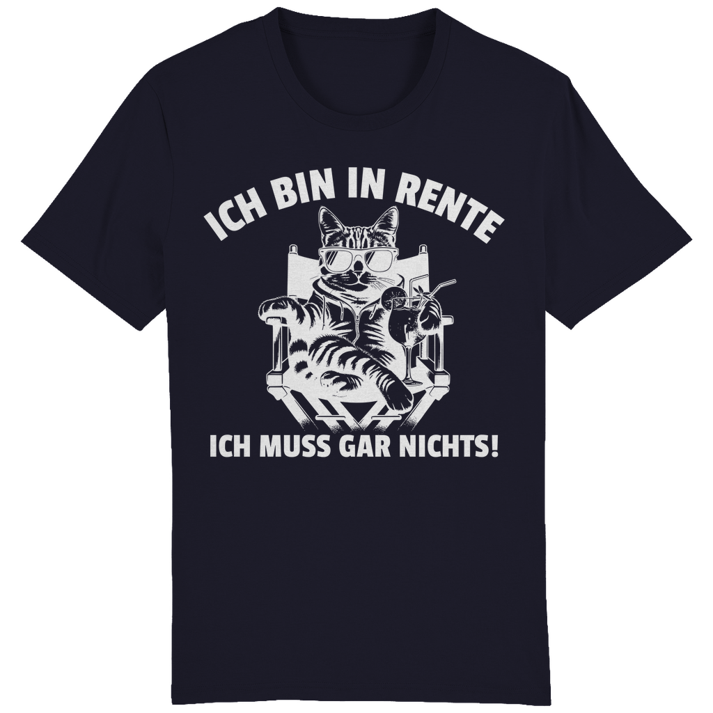 ST/ST Creator T-Shirt Ich bin in Rente, ich muss gar nichts!