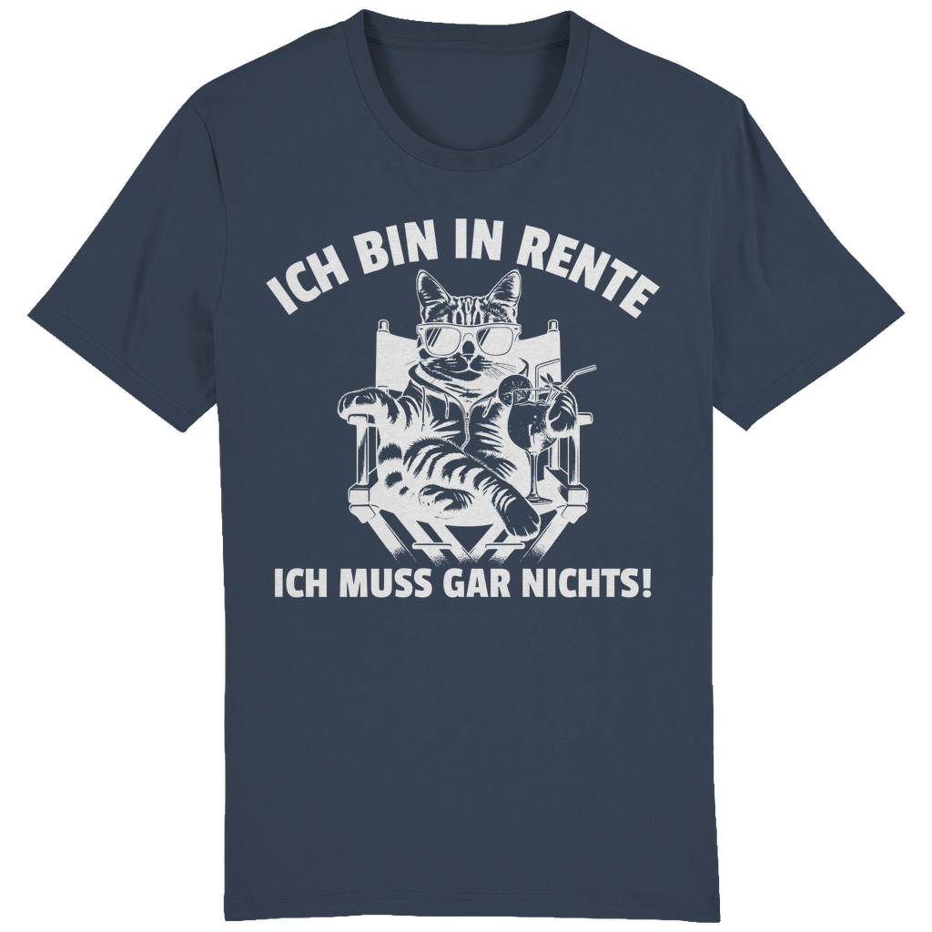 ST/ST Creator T-Shirt Ich bin in Rente, ich muss gar nichts!