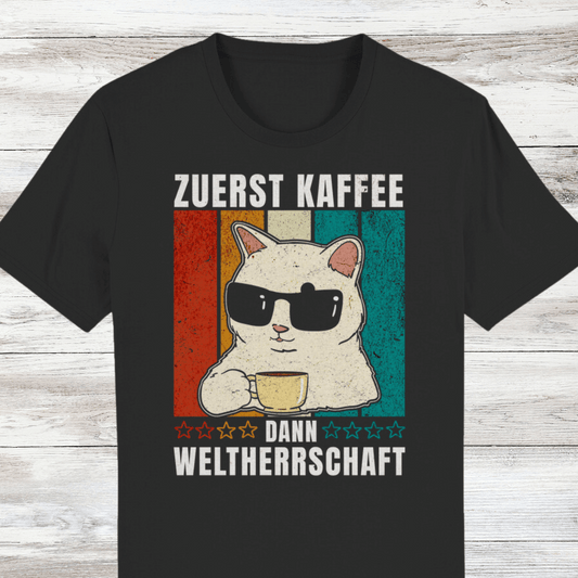 ST/ST Creator T-Shirt Zuerst Kaffee, dann Weltherrschaft