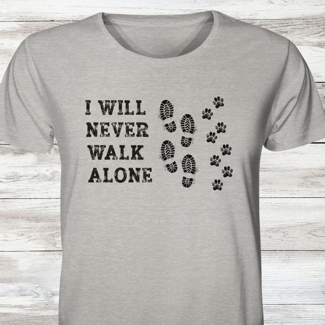 I WILL NEVER WALK ALONE - Organic Shirt