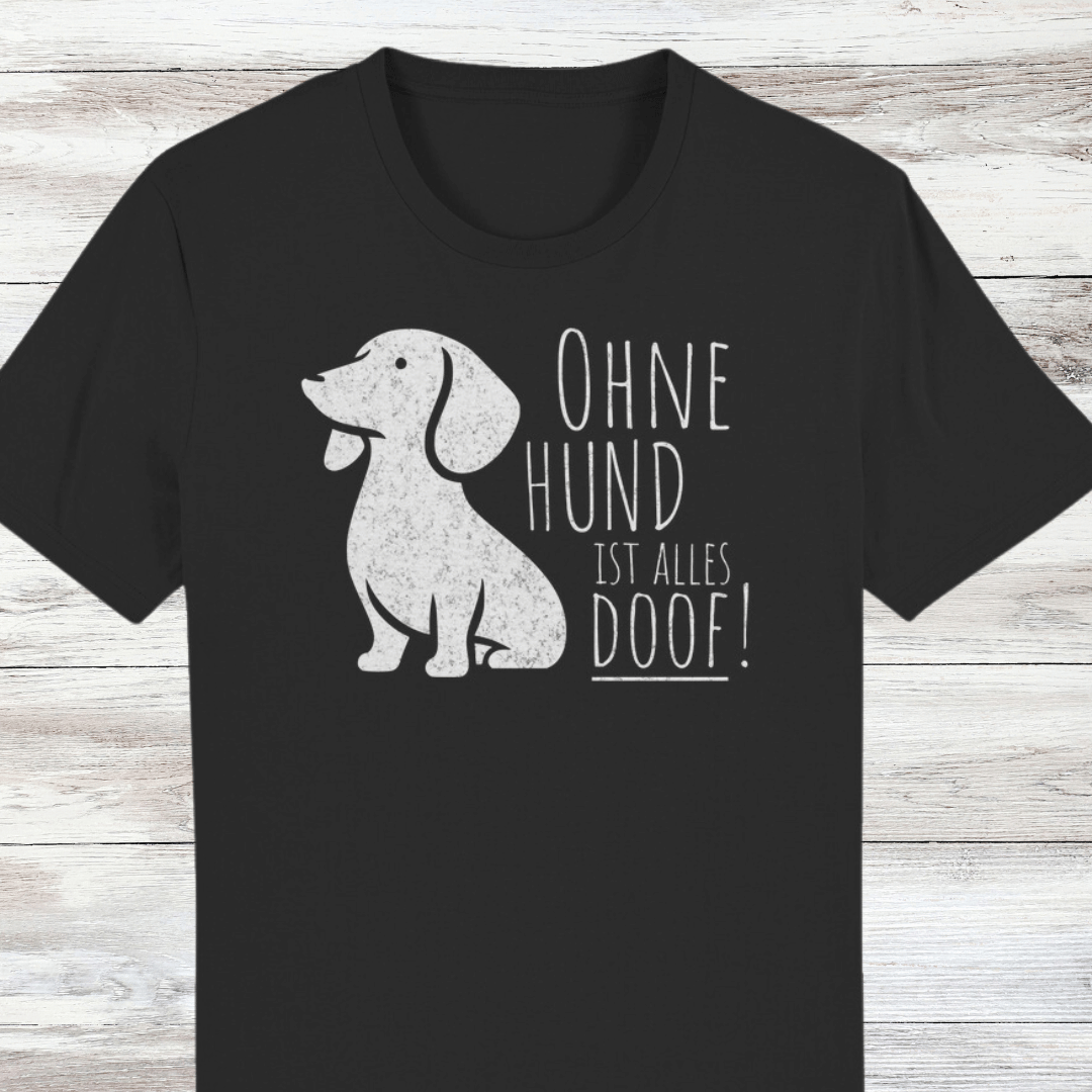 ST/ST Creator T-Shirt Ohne Hund ist alles doof!