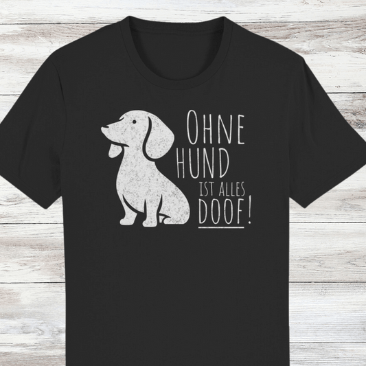 ST/ST Creator T-Shirt Ohne Hund ist alles doof!