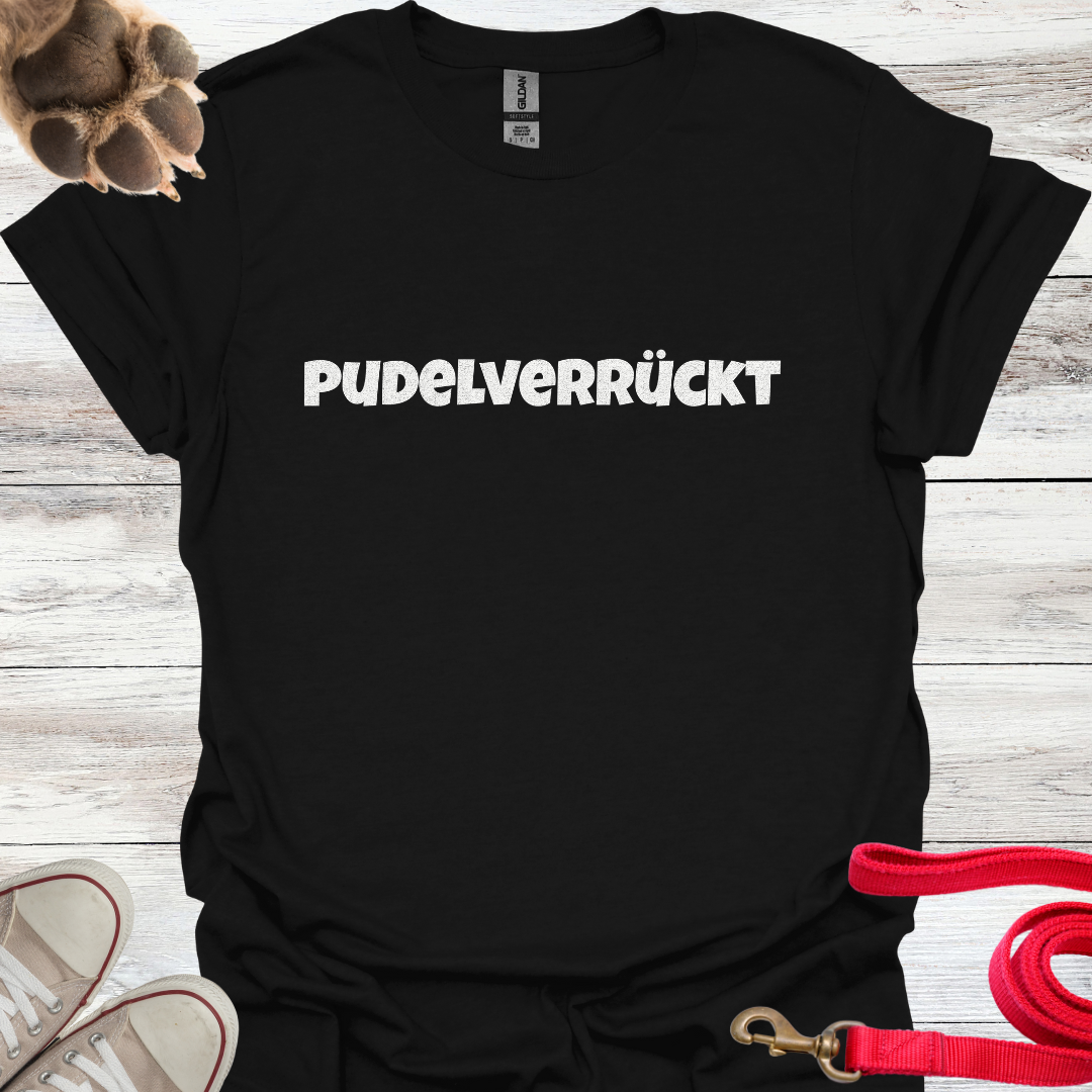 Pudelverrückt, Lustiges T-Shirt für Pudelliebhaber, Unisex Softstyle T-Shirt