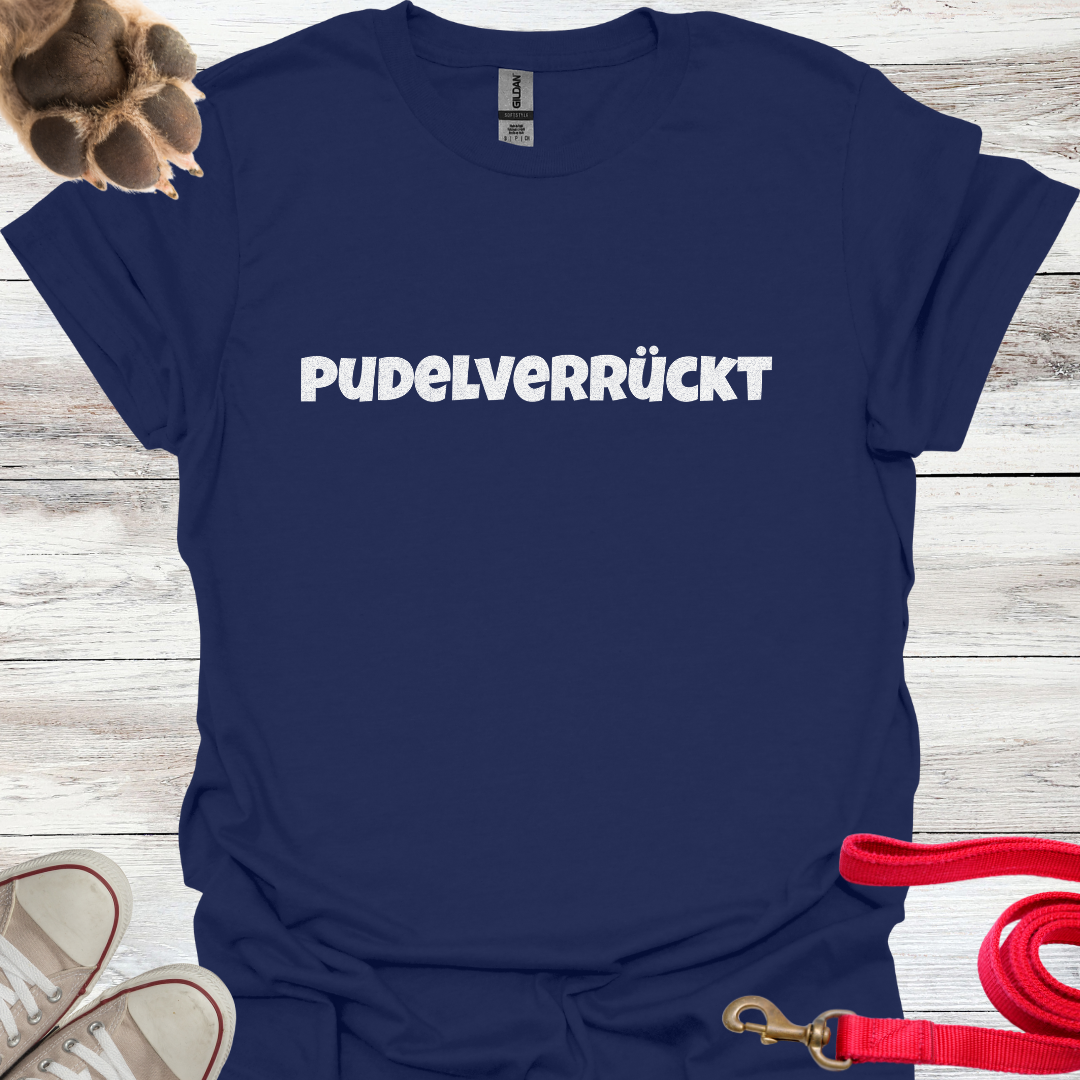 Pudelverrückt, Lustiges T-Shirt für Pudelliebhaber, Unisex Softstyle T-Shirt