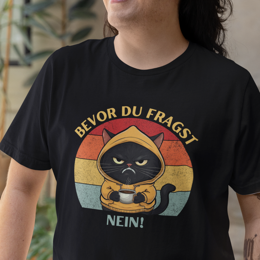 Premium Unisex Shirt - Bevor du fragst.Nein! - Premium Shirt