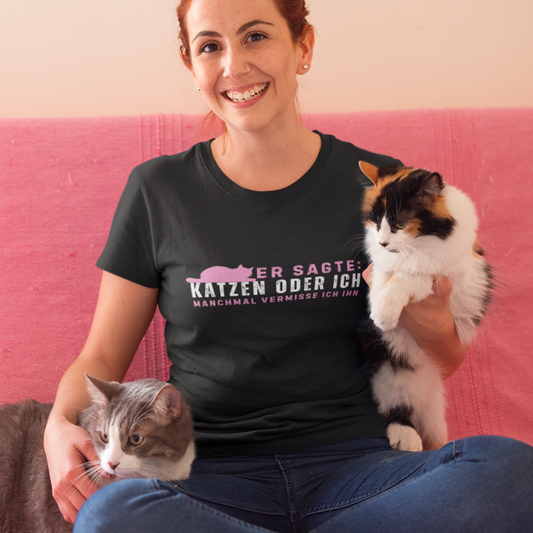 Premium Shirt Damen "Er sagte: Katzen oder ich. Manchmal vermisse ich ihn" - Ladies Premium Shirt