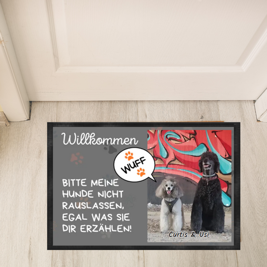 Design Fußmatte "Bitte meine Hunde nicht rauslassen, egal was sie dir erzählen!" - Fußmatte 60x40cm