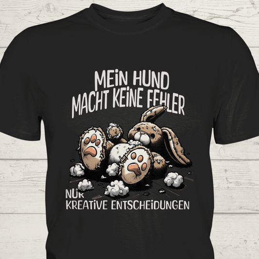 Mein Hund macht keine Fehler, nur kreative Entscheidungen - Premium Shirt