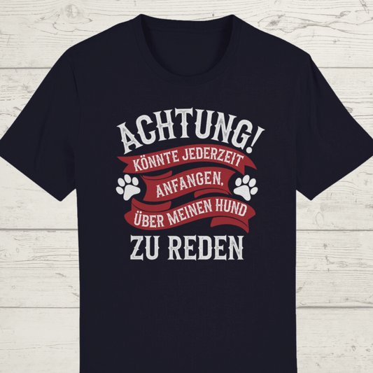 ST/ST Creator T-Shirt Achtung! Könnte jederzeit anfangen, über meinen Hund zu rede