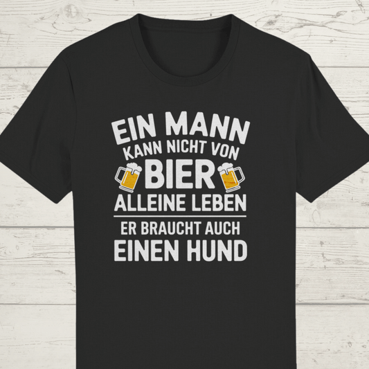 ST/ST Creator T-Shirt Ein Mann kann nicht von Bier allein leben. Hund