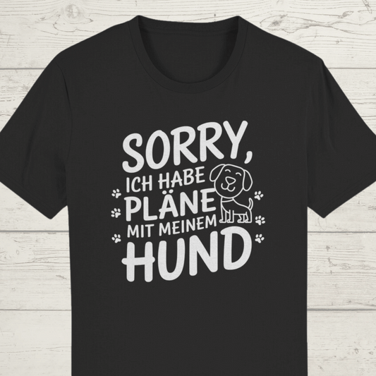 ST/ST Creator T-Shirt Sorry. Ich habe Pläne mit meinem Hund