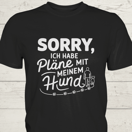 Sorry. Ich habe Pläne mit meinem Hund - Premium Shirt