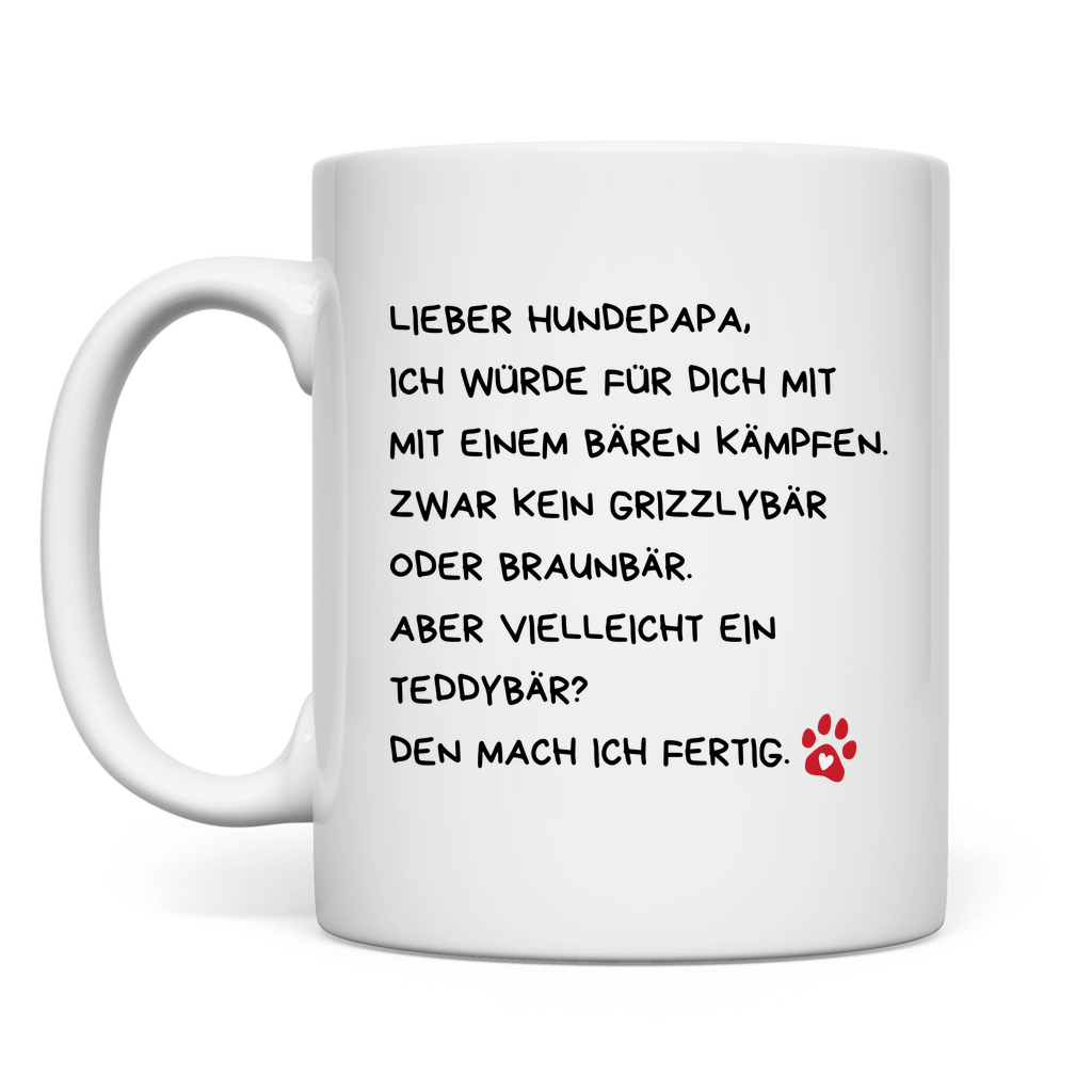 Tasse Lieber Hundepapa, ich würde für Dich mit einem Bären kämpfen..