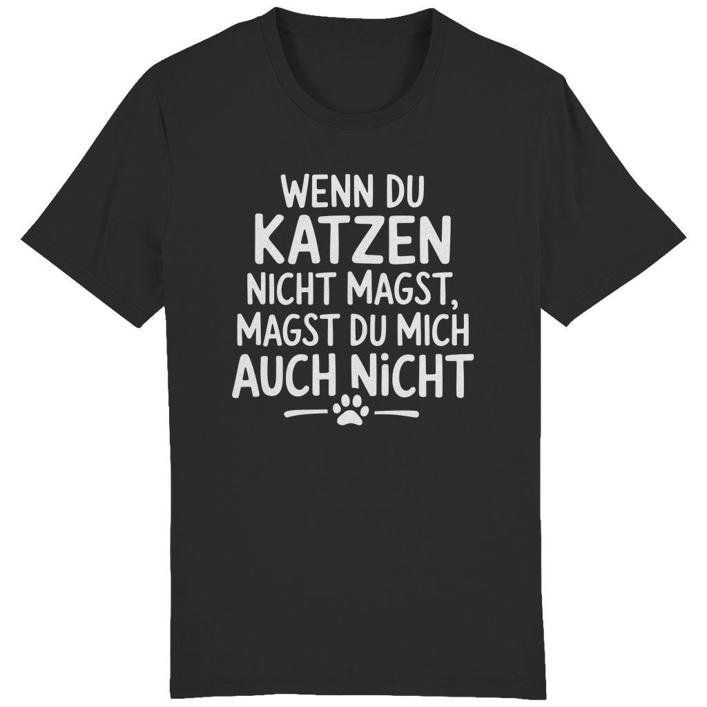 ST/ST Creator T-Shirt Wenn du Katzen nicht magst, magst du mich auch nicht