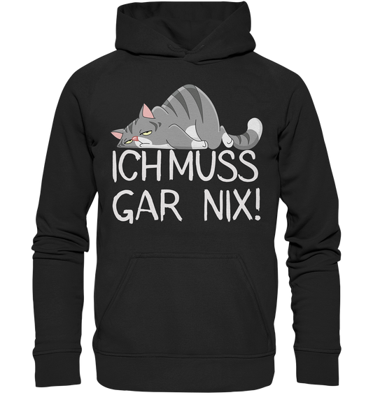 Katzen T-Shirt "Ich muss gar nichts!"