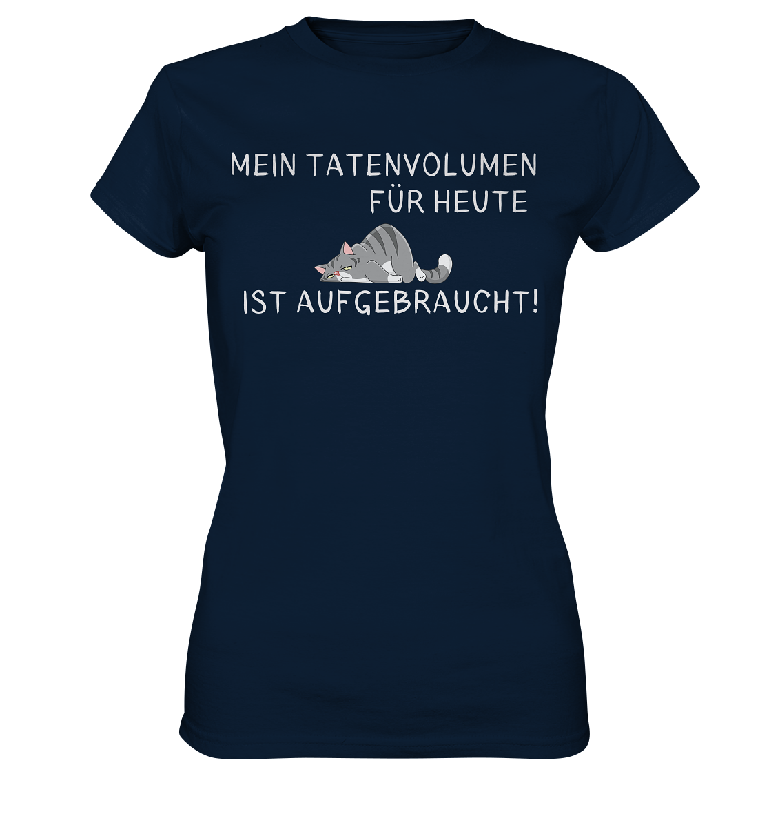 Damen Premiumshirt "Mein Tatenvolumen für heute ist aufgebraucht" - Ladies Premium Shirt