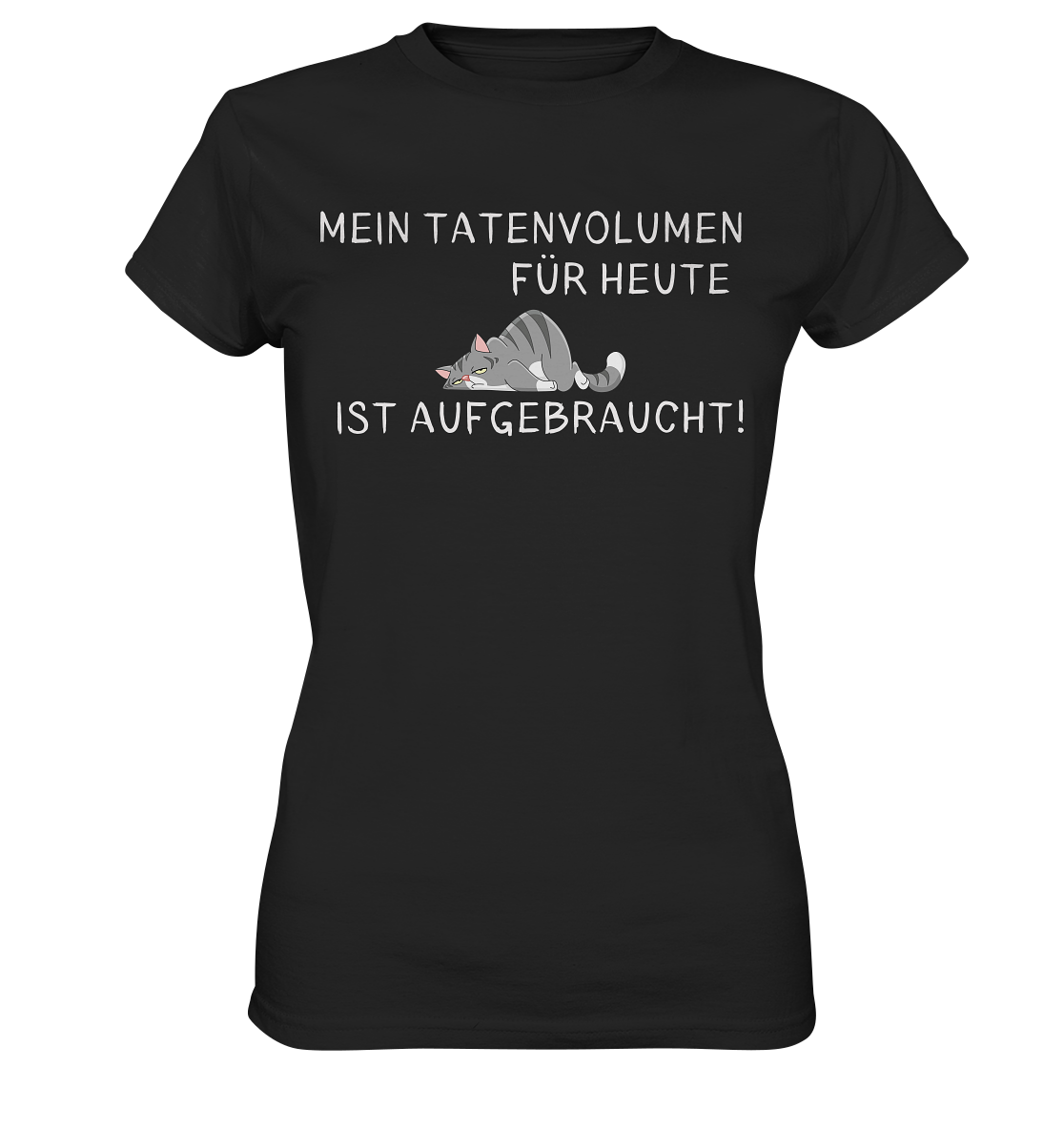 Damen Premiumshirt "Mein Tatenvolumen für heute ist aufgebraucht" - Ladies Premium Shirt