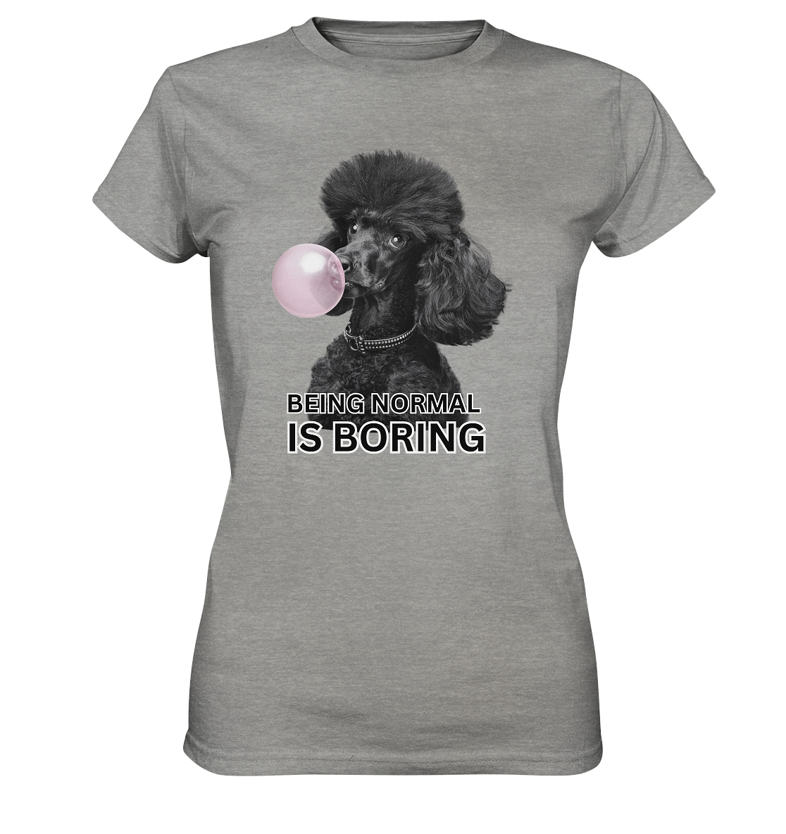 Premium T-Shirt Pudel "Being normal is boring" - Ladies Premium Shirt