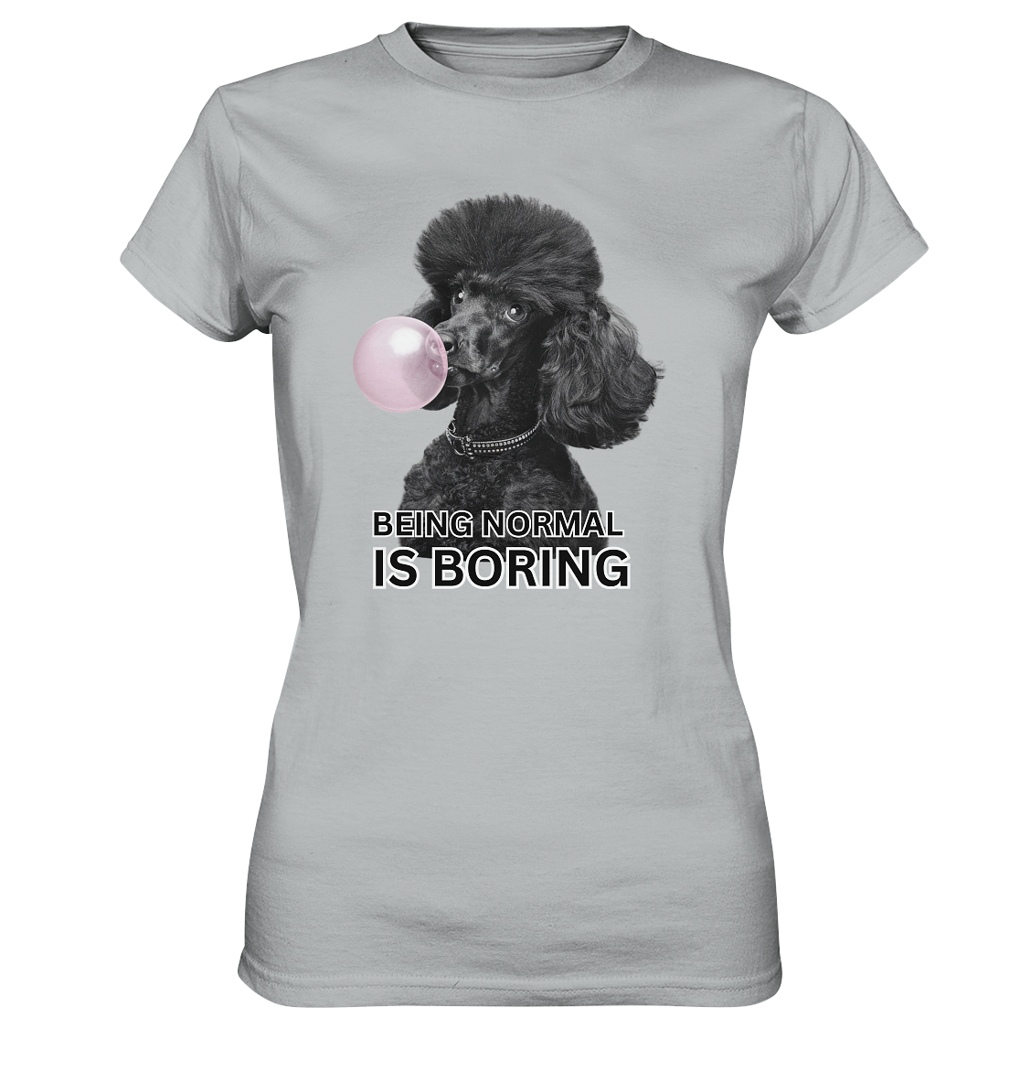 Premium T-Shirt Pudel "Being normal is boring" - Ladies Premium Shirt