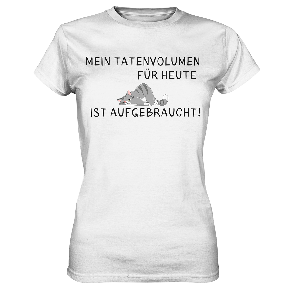 Damen Premiumshirt "Mein Tatenvolumen für heute ist aufgebraucht" - Ladies Premium Shirt