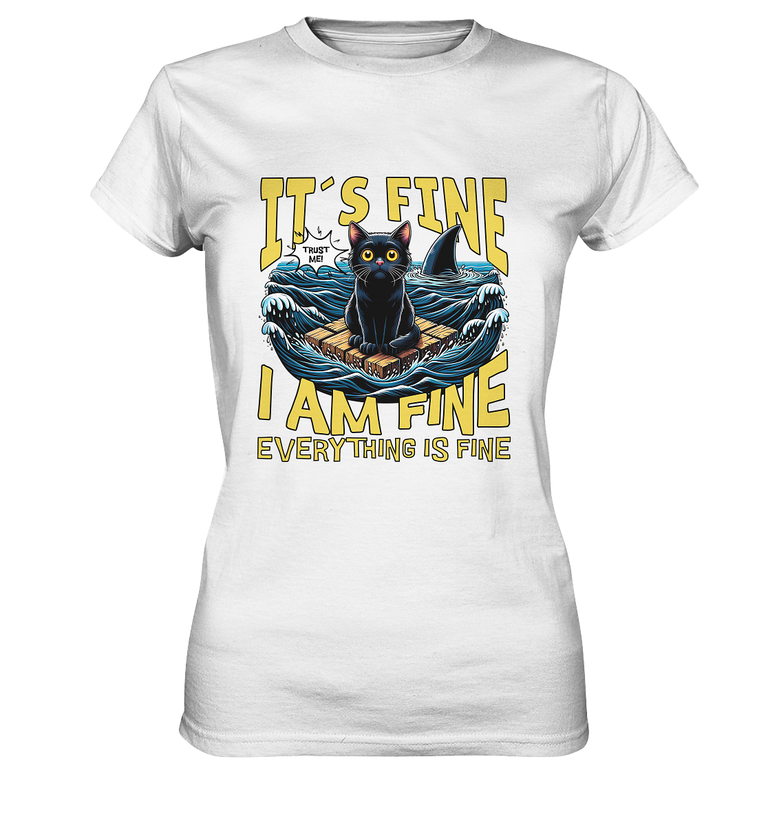 Premium Unisex Shirt - It´s fine, i am fine, everything is fine - Ladies Premium Shirt