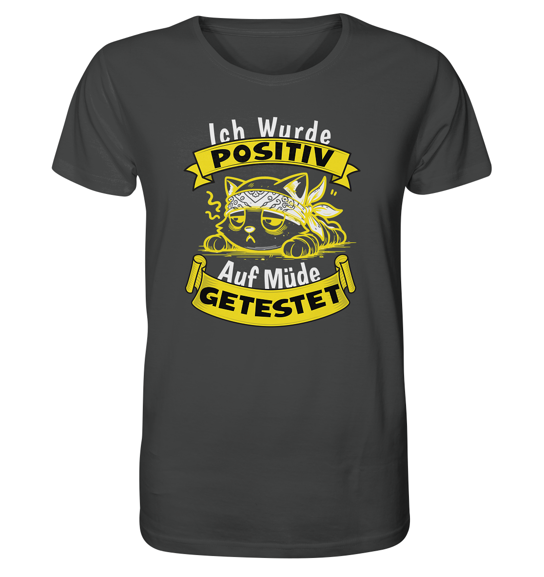 Unisex Shirt - Ich wurde positiv auf müde getestet - Organic Shirt