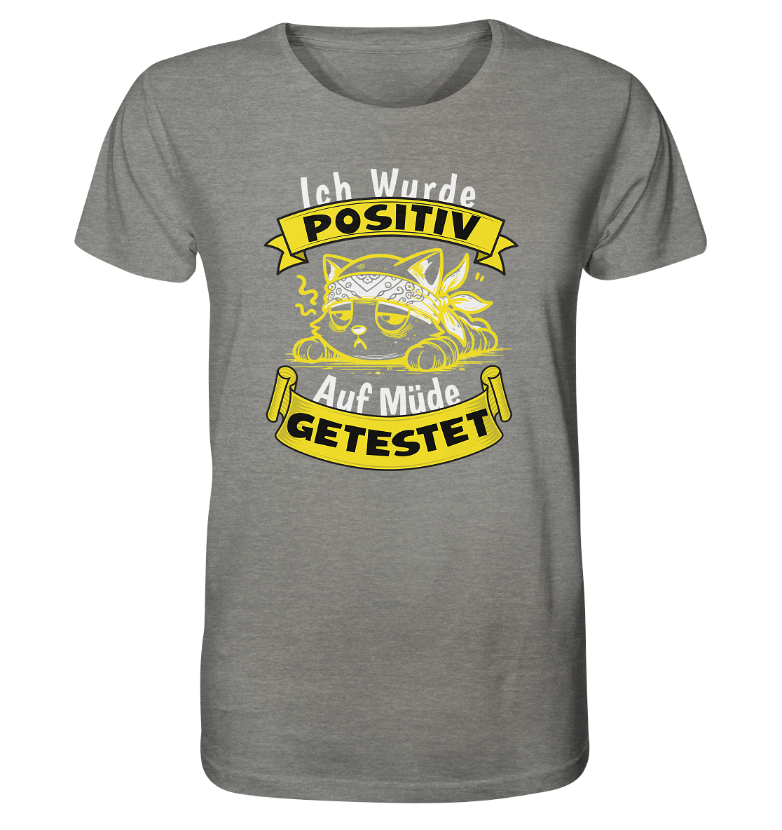 Unisex Shirt - Ich wurde positiv auf müde getestet - Organic Shirt