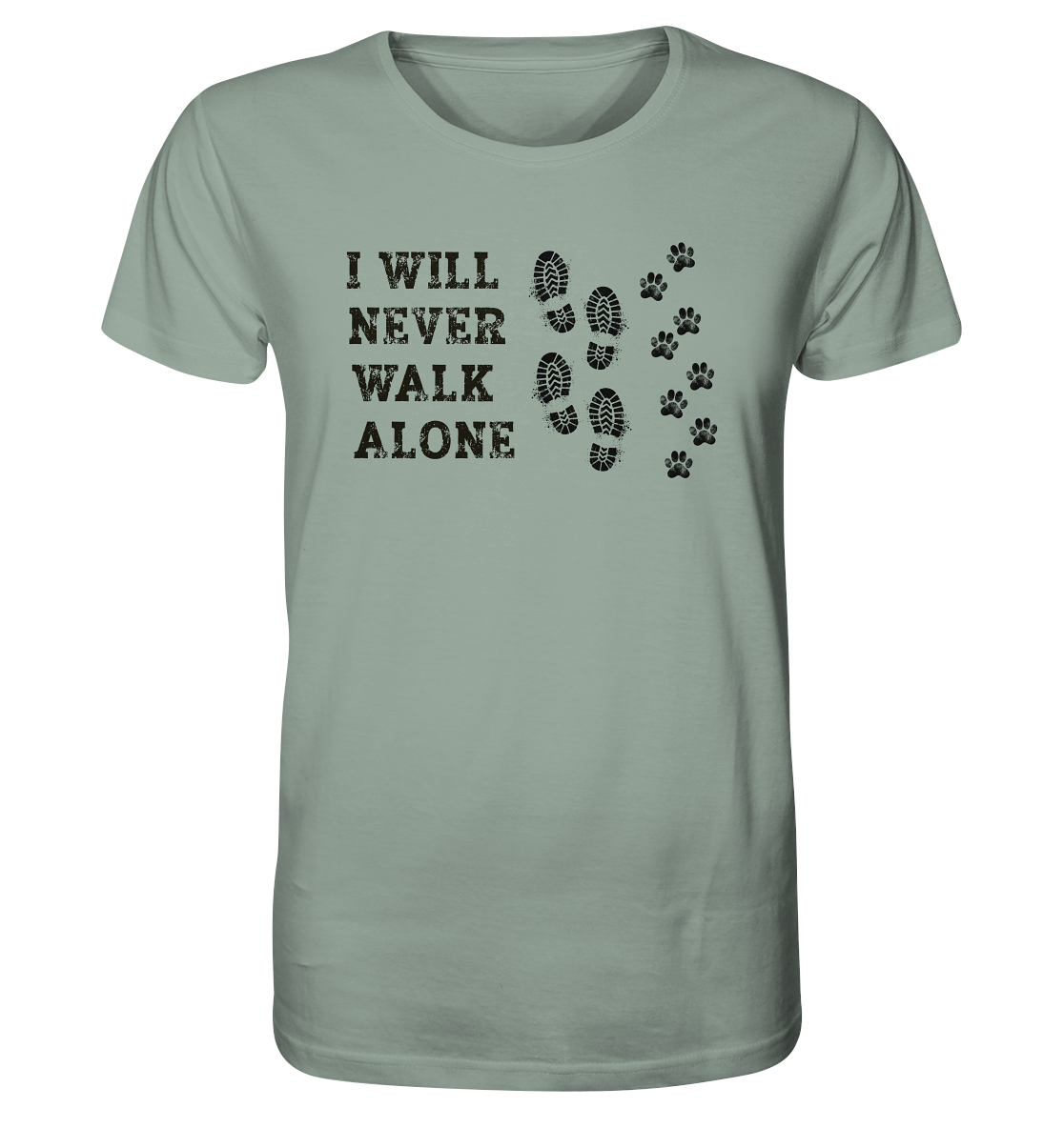 I WILL NEVER WALK ALONE - Organic Shirt