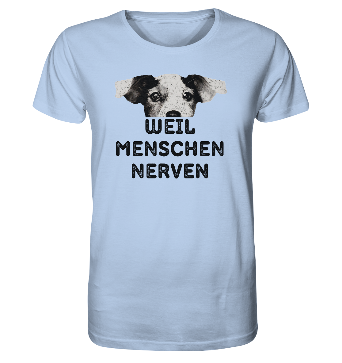 Hunde, weil Menschen nerven - Organic Shirt