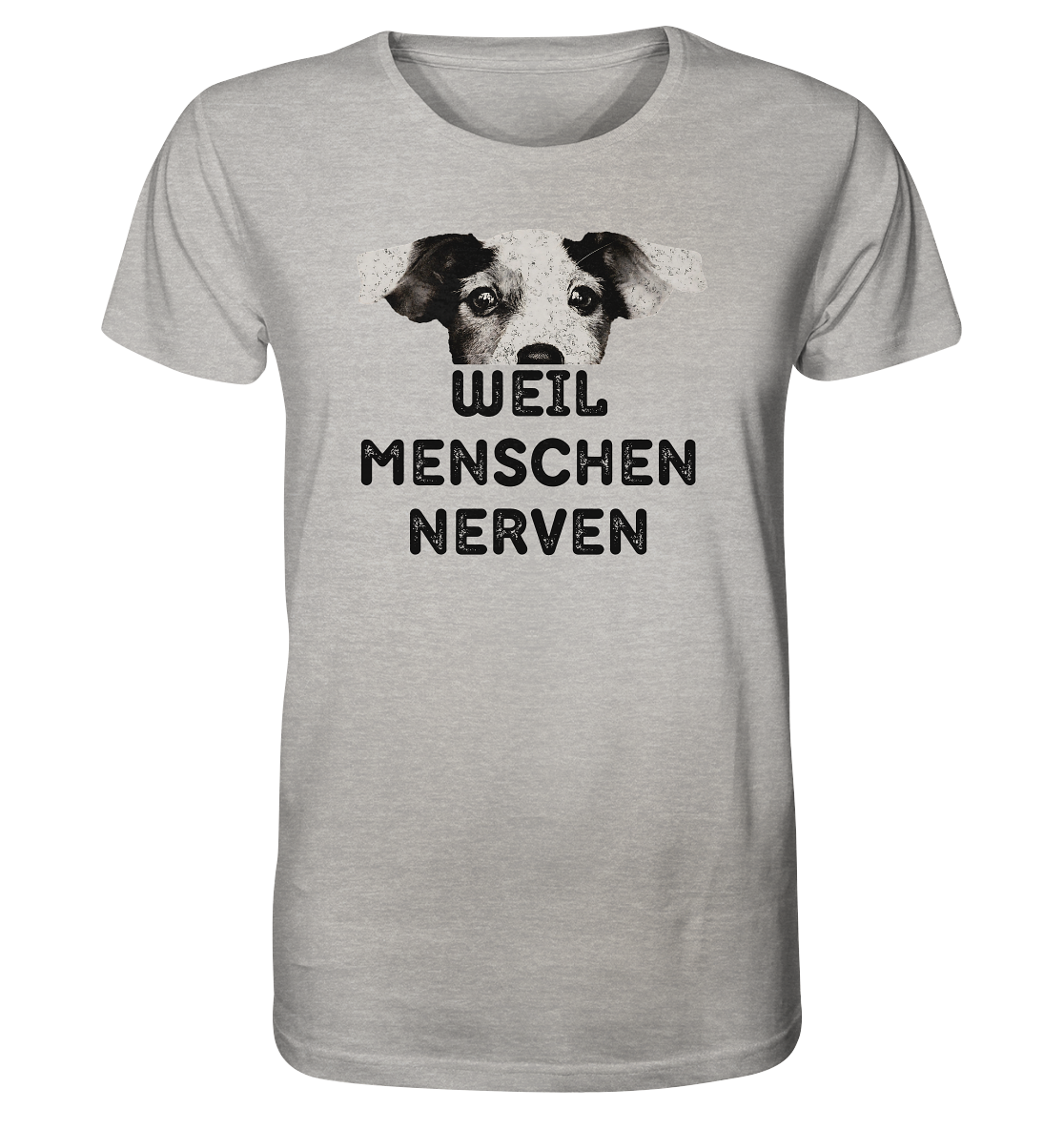 Hunde, weil Menschen nerven - Organic Shirt