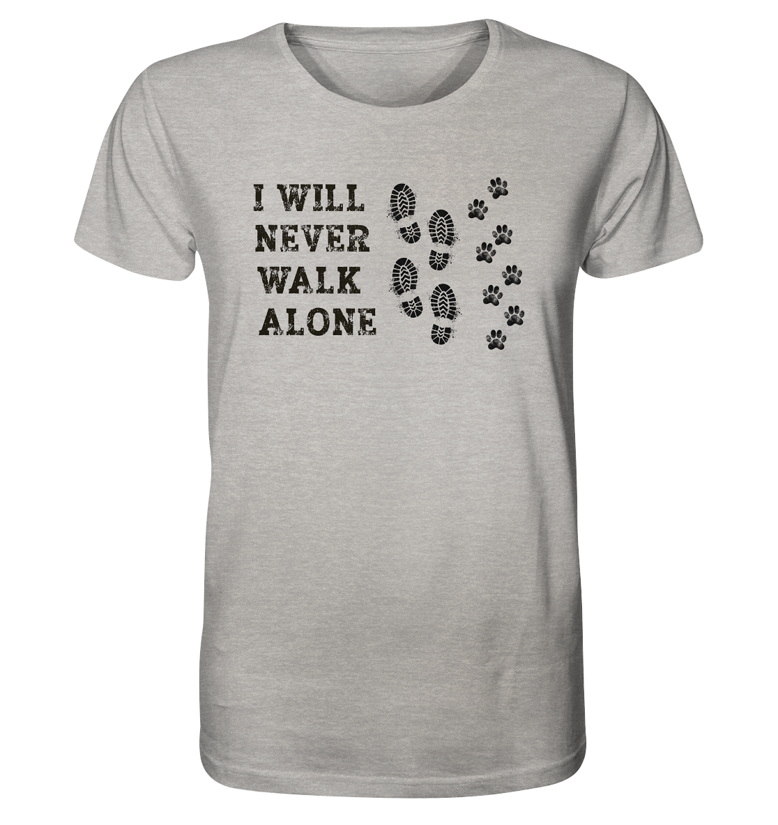 I WILL NEVER WALK ALONE - Organic Shirt